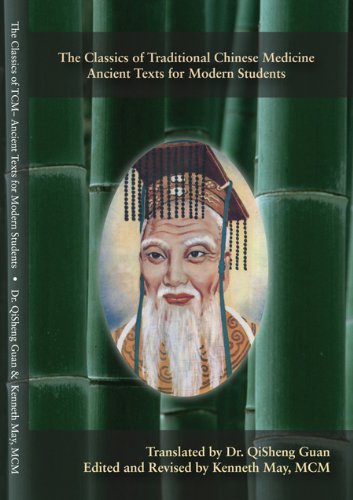 The Classics of Traditional Chinese Medicine - Ancient Texts for Modern Students