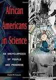 African Americans in Science: An Encyclopedia of People and Progress [2 Volumes]