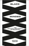 Black Minded: The Political Philosophy of Malcolm X