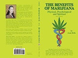 The Benefits of Marijuana: Physical, Psychological and Spiritual