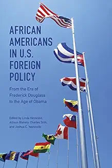 African Americans in U.S. Foreign Policy: From the Era of Frederick Douglass to the Age of Obama