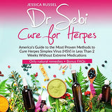 Dr Sebi Cure for Herpes: America's Guide to the Most Proven Methods to Cure Herpes Simplex Virus (HSV) in Less Than 2 Weeks Without Extreme Med