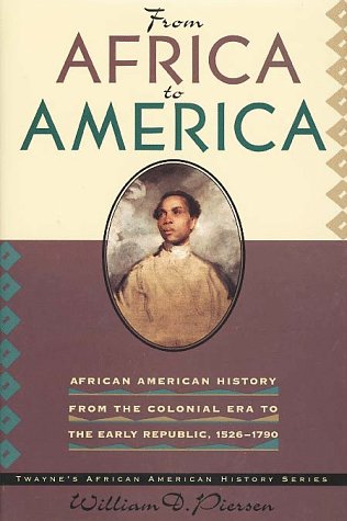 African American History Series: From Africa to America: African American History from the Colonial Period to the Early Republic, 1600-1790 (cloth cover)