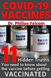 Covid-19 Vaccines 11 Hidden Truths You Need to Know about the Vaccine Before Getting Vaccinated - Dr. Philips Falcom