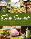 Doctor Sebi Diet: The Definitive and Complete Guide to the Fruit and Vegetable Diet With an Alkaline, Detox and Cleansing Food Plan. DR.