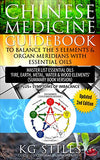 Chinese Medicine Guidebook Balance the 5 Elements & Organ Meridians with Essential Oils (Summary Book Version)