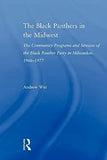 The Black Panthers in the Midwest: The Community Programs and Services of the Black Panther Party in Milwaukee, 1966-1977