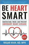 Be Heart Smart: Understand, Treat and Prevent Coronary Heart Disease (Chd)