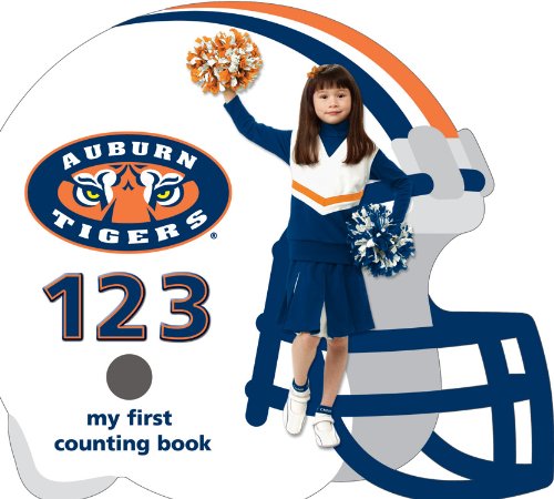 Auburn University Tigers 123 : My First Counting Book