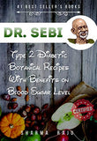 Dr. Sebi: Type 2 Diabetic Botanical Recipes with Benefits on Blood Sugar Level