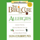 The Bible Cure for Allergies: Ancient Truths, Natural Remedies and the Latest Findings for Your Health Today