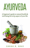 Ayurveda: A Beginner's Guide to Natural Health and Well-Being