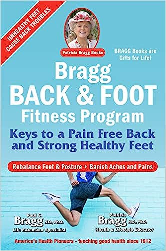 Bragg Back & Foot Fitness Program: Keys to a Pain-Free Back & Strong Healthy Feet