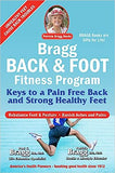 Bragg Back & Foot Fitness Program: Keys to a Pain-Free Back & Strong Healthy Feet