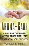 Aroma-Care: Caring for the elderly with therapeutic essential oil blends