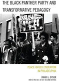 The Black Panther Party and Transformative Pedagogy: Place-Based Education in Philadelphia