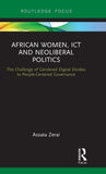 African Women, ICT and Neoliberal Politics: The Challenge of Gendered Digital Divides to People-Centered Governance