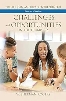 The African American Entrepreneur: Challenges and Opportunities in the Trump Era (Revised)
