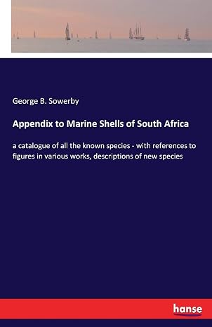 Appendix to Marine Shells of South Africa: a catalogue of all the known species - with references to figures in various works, descriptions of new spe