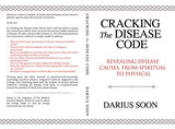 Cracking the Disease Code: Revealing Disease Causes, From Spiritual to Physical