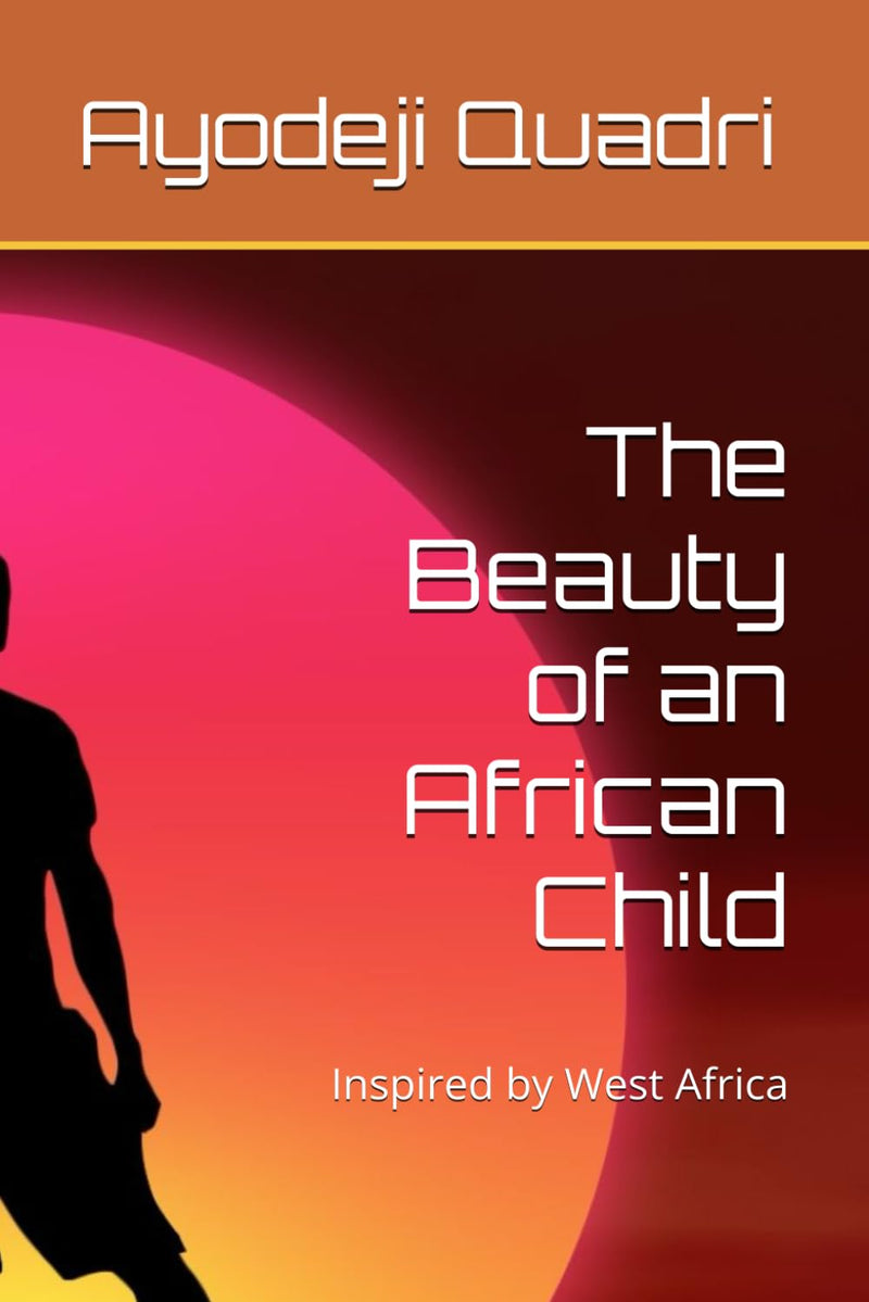 The Beauty of an African Child: Inspired by West Africa