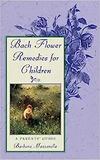 Bach Flower Remedies for Children: A Parents' Guide (Revised of Flowers to the Rescue)