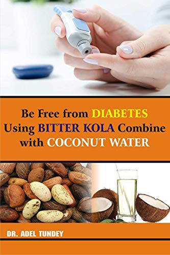 Be Free from Diabetes Using bitter kola combine with Coconut water