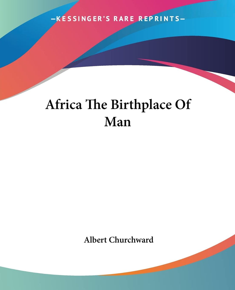 Africa The Birthplace Of Man