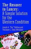 The Answer to Cancer: A Simple Solution for the Western Condition (Amazon Edition): A Simple Solution for the Western Condition