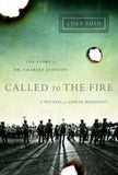 Called to the Fire : a Witness for God in Mississippi; the Story of Dr. Charles Johnson