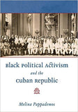 Black Political Activism and the Cuban Republic
