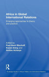 Africa in Global International Relations: Emerging Approaches to Theory and Practice