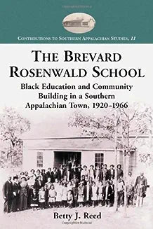 The Brevard Rosenwald School: Black Education and Community Building in a Southern Appalachian Town, 1920-1966