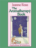 The Aromatherapy Book: Applications and Inhalations