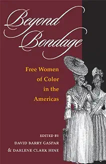 Beyond Bondage: Free Women of Color in the Americas