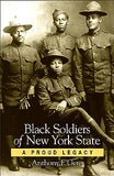 Black Soldiers of New York State: A Proud Legacy