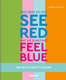 Why bees do not see red and we sometimes feel blue: 150 Facts About Colours