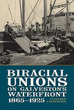 Biracial Unions on Galveston's Waterfront, 1865-1925