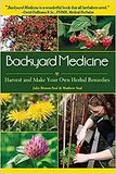 Backyard Medicine: Harvest and Make Your Own Herbal Remedies
