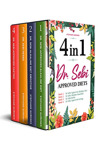 Dr. Sebi Approved Diets: 4 In 1: Alkaline Diet, Alkaline Smoothies, Herbs, and Approved Fasting
