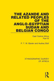 The Azande and Related Peoples of the Anglo-Egyptian Sudan and Belgian Congo: East Central Africa Part IX
