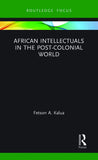 African Intellectuals in the Post-Colonial World