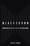 Blacksound: Making Race and Popular Music in the United States