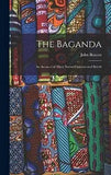 The Baganda: An Account Of Their Native Customs And Beliefs