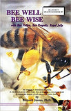 Bee Well-Bee Wise with Bee Pollen, Bee Propolis, Royal Jelly