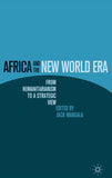 Africa and the New World Era: From Humanitarianism to a Strategic View (2010)