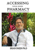 Accessing Your Inner Pharmacy: For Living a Focused and Happy Life Without Drugs