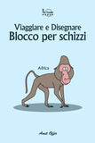 Blocco per schizzi: Viaggiare e Disegnare: Africa