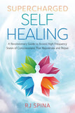 Supercharged Self-Healing: A Revolutionary Guide to Access High-Frequency