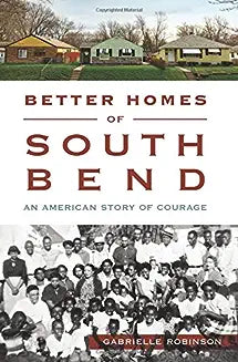 Better Homes of South Bend: An American Story of Courage